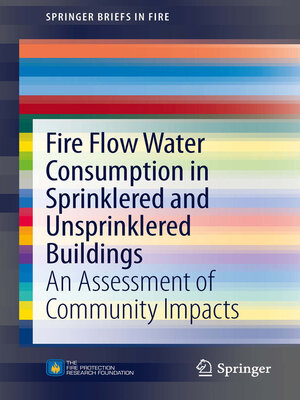 cover image of Fire Flow Water Consumption in Sprinklered and Unsprinklered Buildings